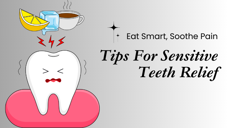 sensitive-teeth-and-your-diet-foods-to-avoid-and-tips-for-sensitivity-relief