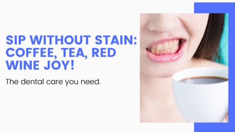 Coffee, Tea, and Red Wine: How to Enjoy Without Staining Your Teeth