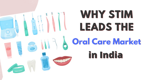 Why Stim Stands Out as India's Leading Oral Care Product Brand?